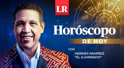 horoscopo de hoy hermes ramirez|hermes ramirez h leo hoy.